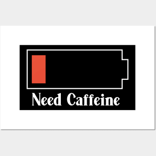 Need Caffeine Low Battery Posters and Art